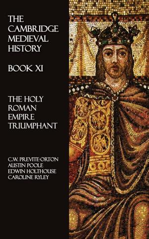 Cover of the book The Cambridge Medieval History - Book XI by Walt Sheldon