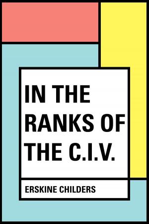 Cover of the book In the Ranks of the C.I.V. by William Jennings Bryan