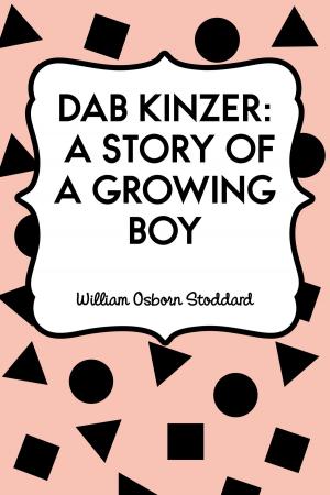 Cover of Dab Kinzer: A Story of a Growing Boy by William Osborn Stoddard, Krill Press