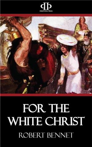 Cover of the book For the White Christ by E.E. Smith, E. Everett Evans