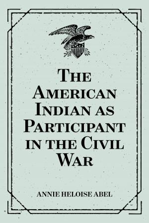 Cover of the book The American Indian as Participant in the Civil War by Bret Harte