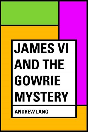 Cover of the book James VI and the Gowrie Mystery by William Murray Graydon