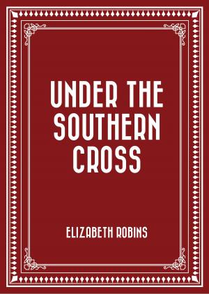 Cover of the book Under the Southern Cross by Bret Harte