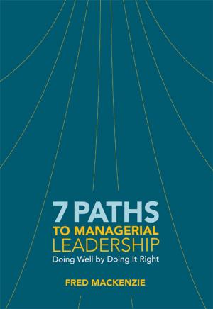 Cover of the book 7 Paths to Managerial Leadership by Life Hacks Books