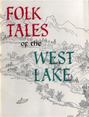 Cover of the book Folk Tales of the West Lake by Cardui, Vin