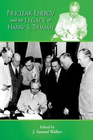Cover of the book Nuclear Energy and the Legacy of Harry S. Truman by Matthew Vester