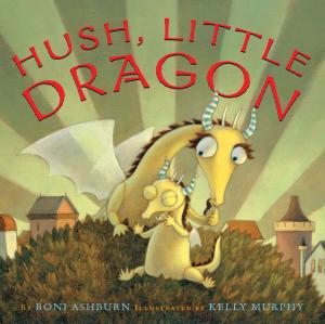 Book cover of Hush, Little Dragon