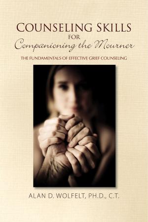 Cover of the book Counseling Skills for Companioning the Mourner by Alan D. Wolfelt, PhD