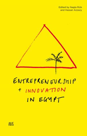 Cover of the book Entrepreneurship and Innovation in Egypt by Tarek Eltayeb