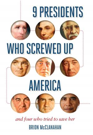 Cover of the book 9 Presidents Who Screwed Up America by Mel Ayton