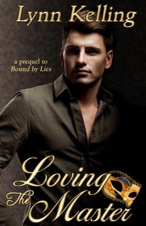 Cover of the book Loving the Master by Annabeth Leong