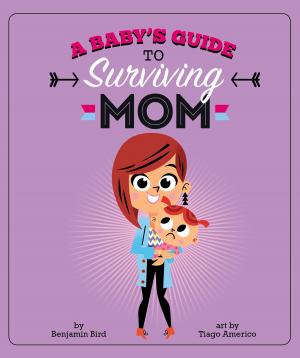 Cover of the book A Baby's Guide to Surviving Mom by Jake Maddox