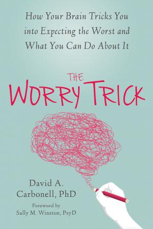 Cover of the book The Worry Trick by Martha Davis, PhD, Elizabeth Robbins Eshelman, MSW, Matthew McKay, PhD