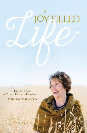 Cover of the book A Joy-Filled Life by Ron Price, Stacy Ennis
