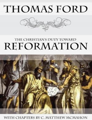 Cover of the book The Christian's Duty Toward Reformation by Jeremiah Burroughs, C. Matthew McMahon