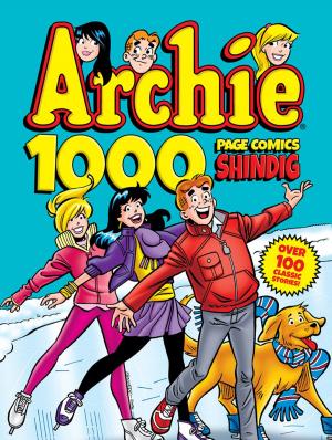Cover of the book Archie 1000 Page Comics Shindig by Archie Superstars