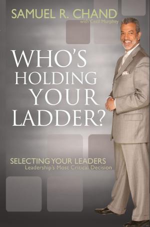 Cover of the book Who's Holding Your Ladder? by Robert Hymers, Dr. C. L. Cagan