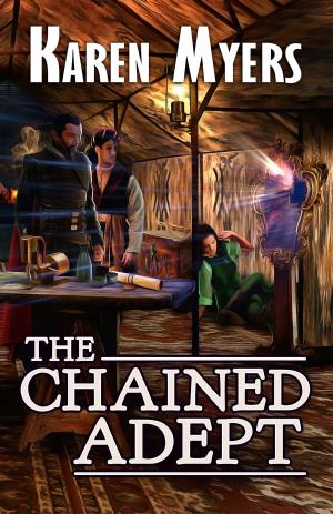 Cover of the book The Chained Adept by Karen Myers