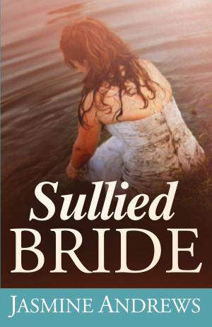 Cover of the book Sullied Bride by Mark A Gabriel