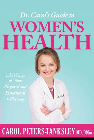 Cover of the book Dr. Carol's Guide to Women's Health by Joseph Christiano