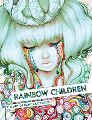 Cover of the book Rainbow Children: The Art of Camilla d'Errico by Bill Gaines, Al Felstein, Otto Binder, Carl Wessler