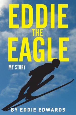 Cover of the book Eddie the Eagle: My Story by Jane Mayer, Doyle McManus