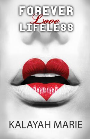 Cover of the book Forever Love Lifeless by RK Wheeler
