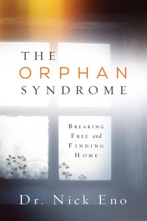Cover of the book The Orphan Syndrome: Breaking Free and Finding Home by Adam Mearse