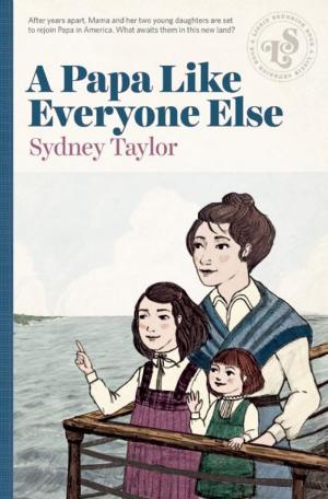 Cover of the book A Papa Like Everyone Else by Norma Fox Mazer