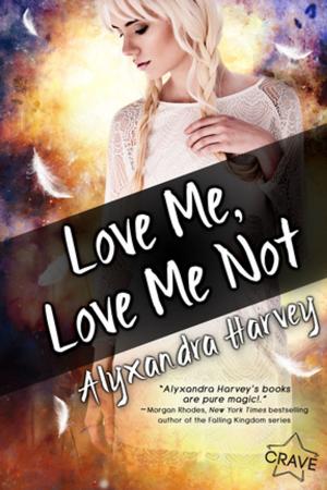 Cover of the book Love Me, Love Me Not by Anna Banks