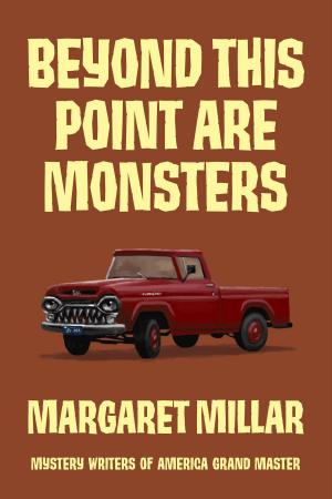 Cover of the book Beyond This Point Are Monsters by Kwei Quartey