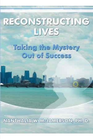 Cover of the book Reconstructing Lives: Taking the Mystery out of Success by Audrey Thorpe
