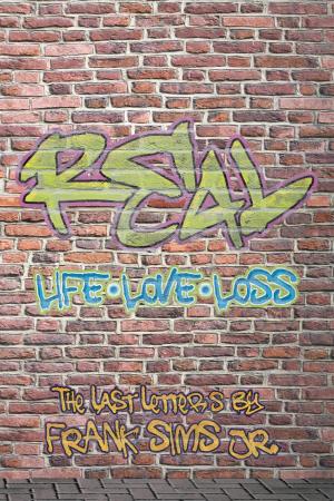 Cover of the book Real Life, Real Love, Real Loss: The Last Letters by Erika R. Davis