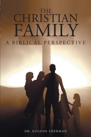 Cover of the book The Christian Family: A Biblical Perspective by Jerry Rhoads