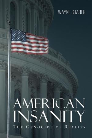 Cover of the book American Insanity: The Genocide of Reality by Jennifer Legler