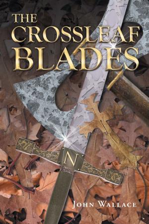 Cover of the book The Crossleaf Blades by Anthony Johnson