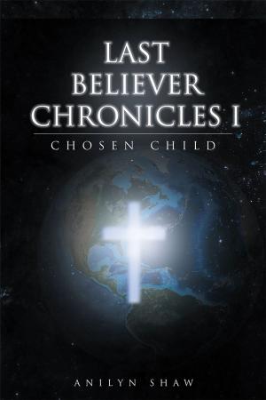 Cover of the book Last Believer Chronicles 1: Chosen Child by Jackson Burrows