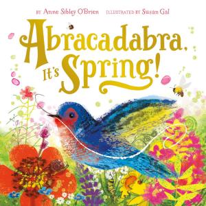 Cover of the book Abracadabra, It's Spring! by Amy Novesky