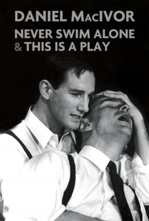 Cover of the book Never Swim Alone & This Is A Play by Tara Grammy, Tom Arthur Davis