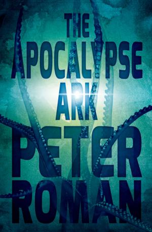 Cover of the book The Apocalypse Ark by Brett Savory
