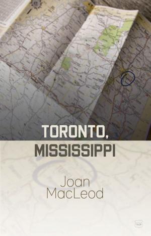 Cover of the book Toronto, Mississippi by Morris Panych