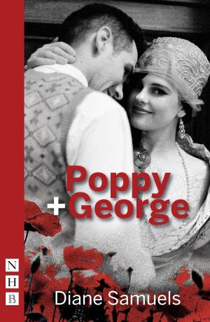 Cover of the book Poppy + George (NHB Modern Plays) by Andrew Keatley