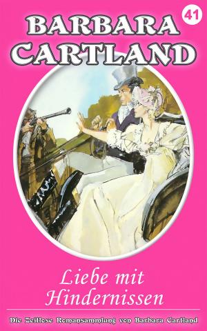 Cover of the book 41. Liebe mit Hindernissen by Barbara Cartland