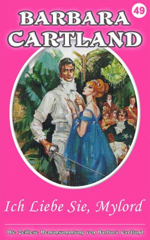 Cover of the book 49. Ich Libe Sie My Lord by Barbara Cartland