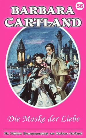 Cover of the book 56. die mask der liebe by Barbara Cartland