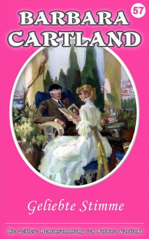 Cover of the book 57. Gieliebte Stimme by Barbara Cartland