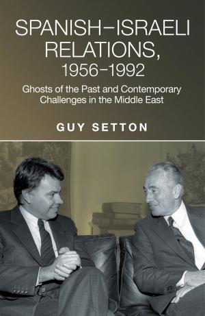 Cover of the book Spanish–Israeli Relations, 1956–1992 by Flemming Olsen