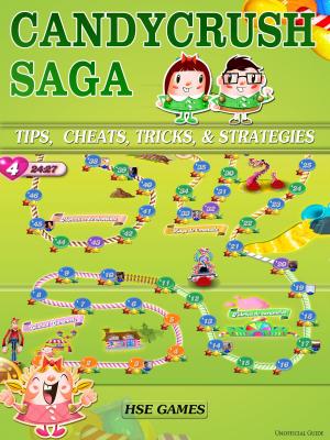 Cover of Candy Crush Saga Tips, Cheats, Tricks, & Strategies
