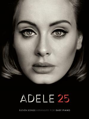 Cover of the book Adele: 25 (Easy Piano) by Wise Publications
