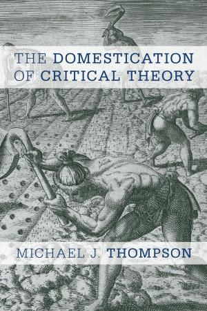 Book cover of The Domestication of Critical Theory